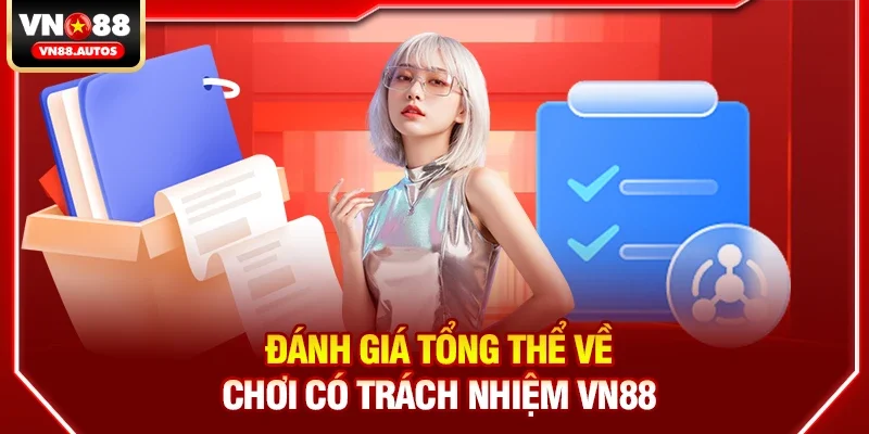 Đánh giá tổng thể về Chơi có trách nhiệm vn88 trong cộng đồng game