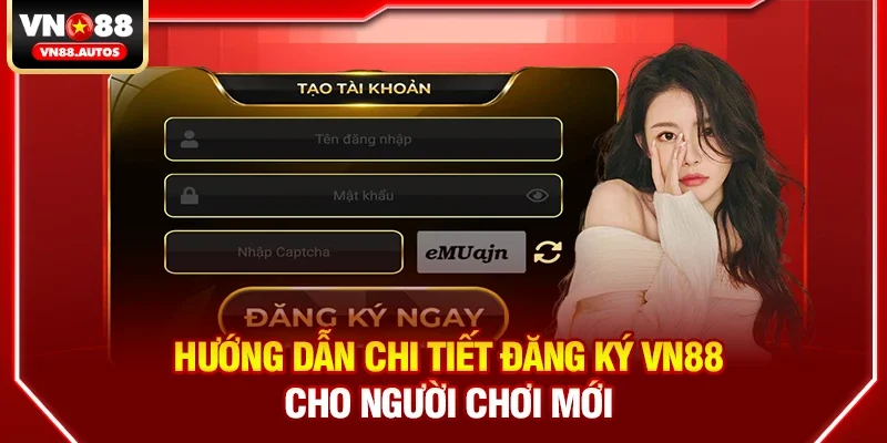 Hướng dẫn chi tiết Đăng ký vn88 cho người chơi mới