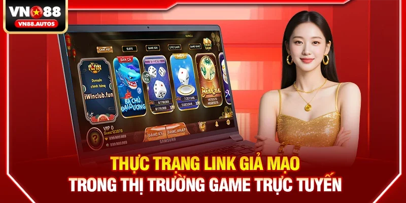 Thực trạng link giả mạo trong thị trường game trực tuyến