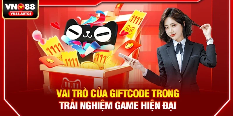 Vai trò của giftcode trong trải nghiệm game hiện đại
