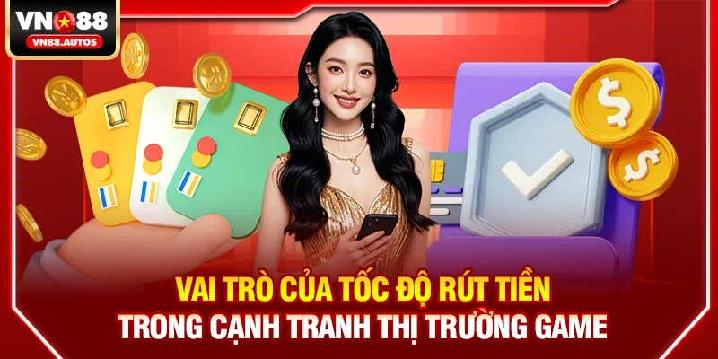 Vn88 rút tiền có nhanh không – Phân tích tốc độ xử lý dưới góc nhìn game thủ